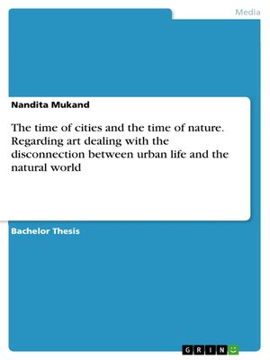 cover image of The time of cities and the time of nature. Regarding art dealing with the disconnection between urban life and the natural world